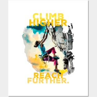 Climb Higher Reach Further Posters and Art